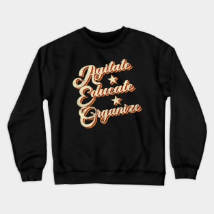 Agitate, Educate, Organize / Civil Rights & Social Justice Crewneck Sweatshirt